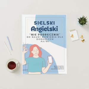Sielski Angielski - NIE podręcznik do nauki mówienia
